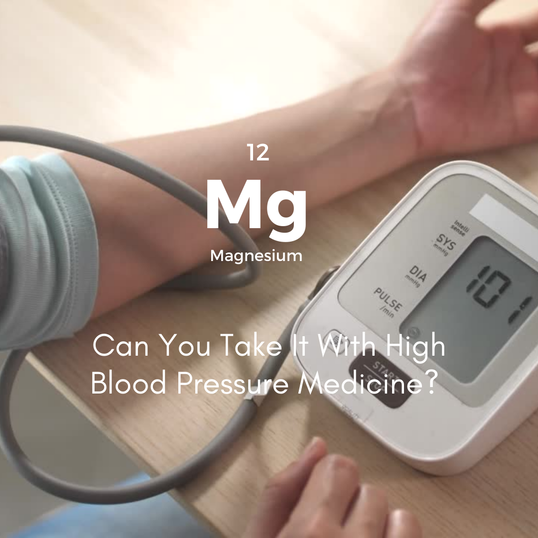 Magnesium with Blood Pressure Medication