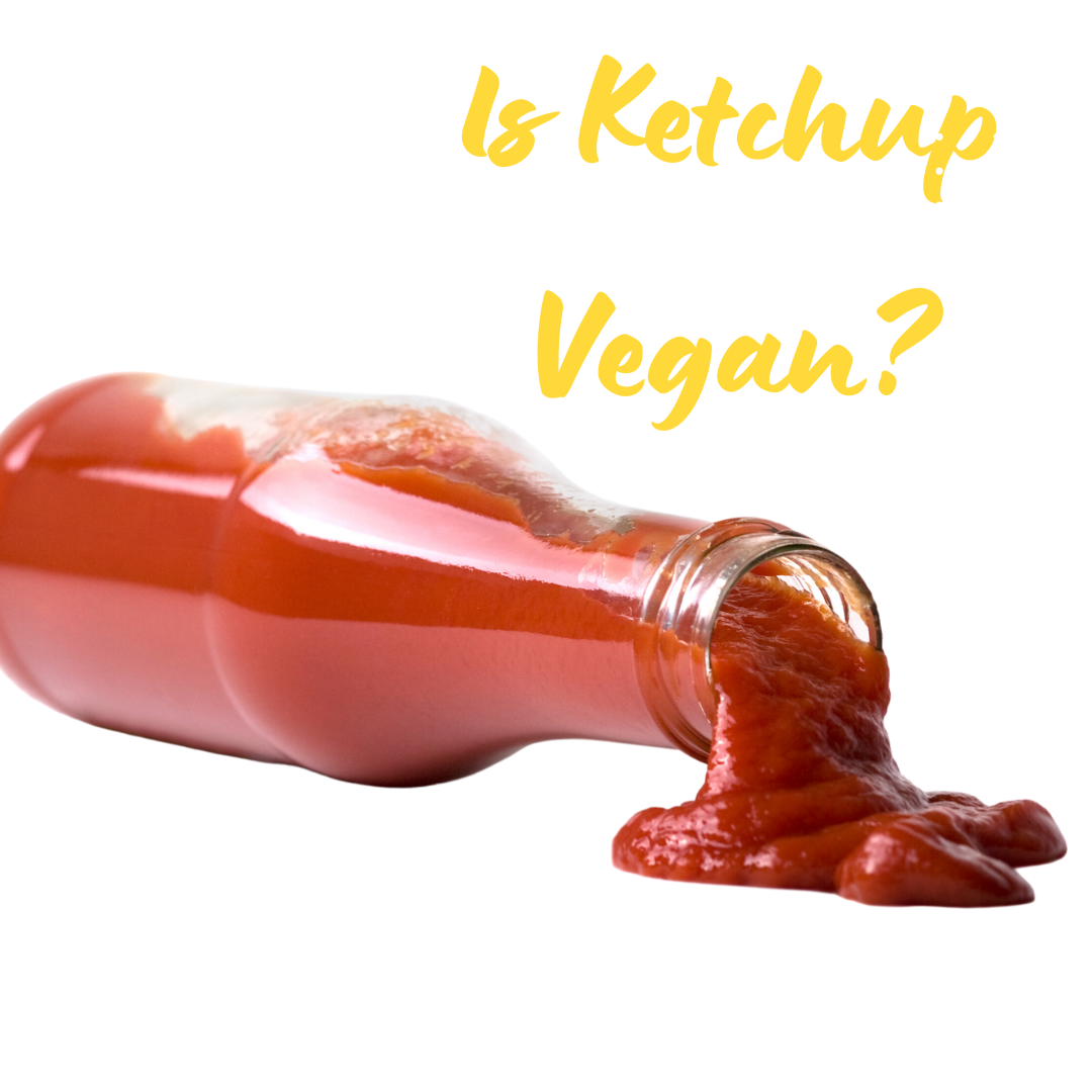 Is Ketchup Vegan