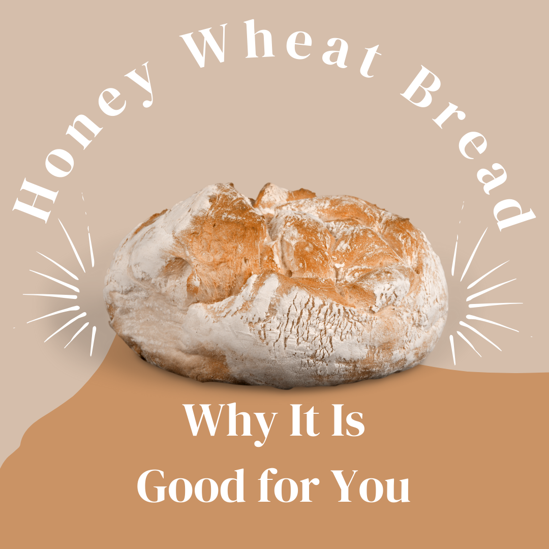 Is Honey Wheat Bread Good for You