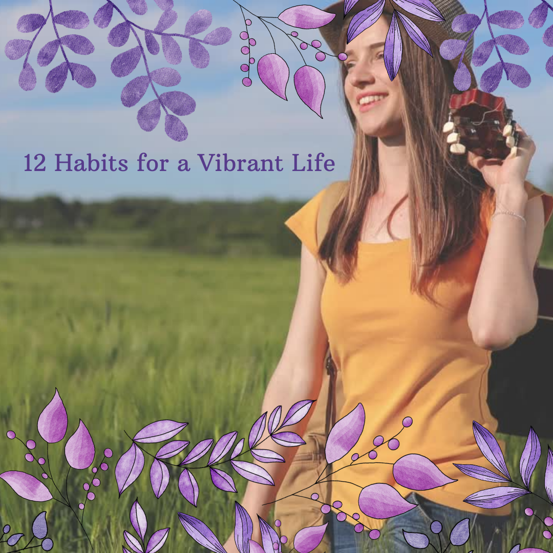 12 Healthy Habits for a Vibrant Life