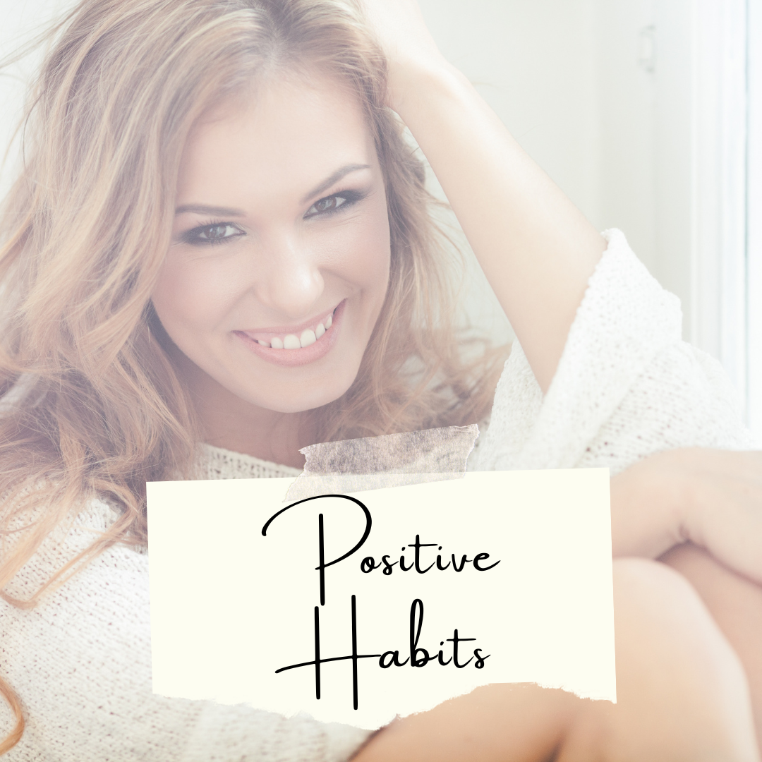 Positive Habits: Transforming Lives and Cultivating Well-Being