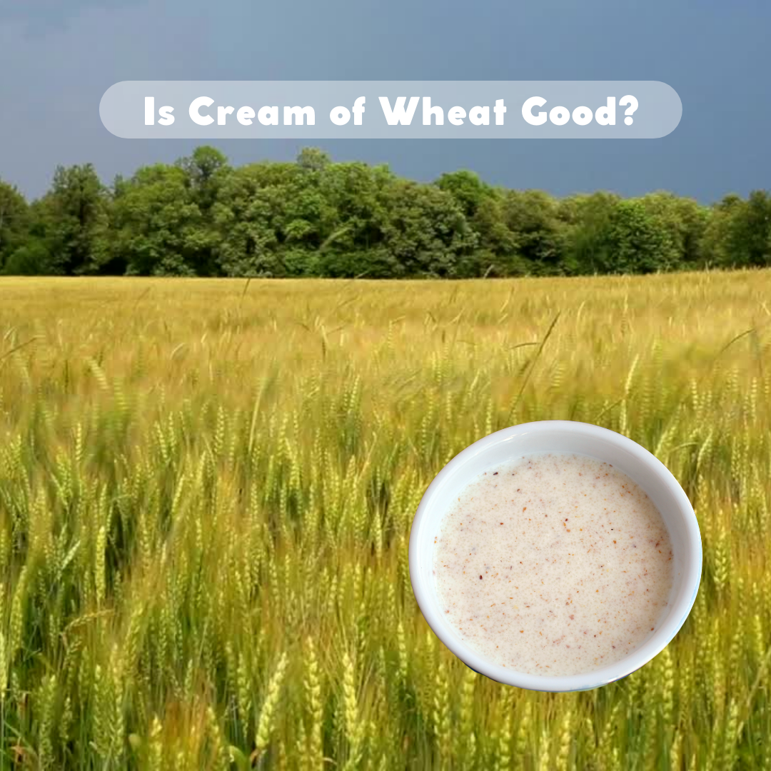 Is Cream of Wheat Good for You